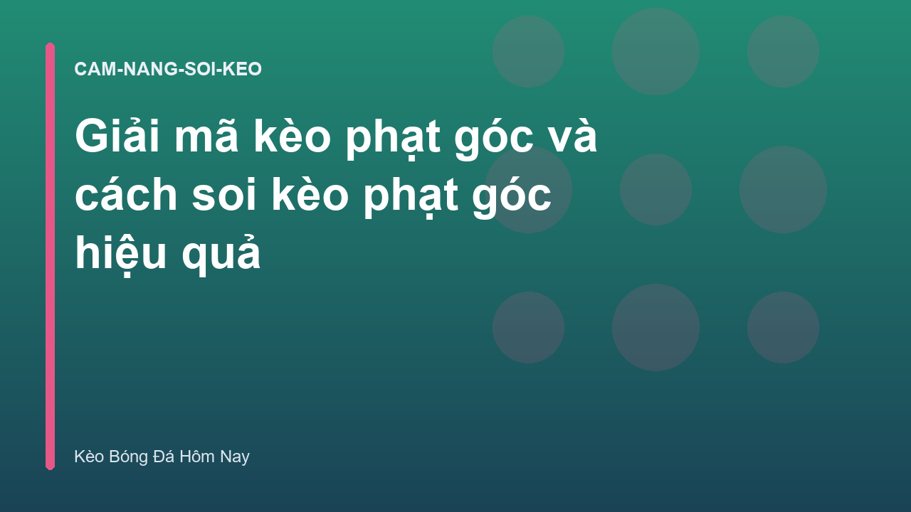 Giải mã kèo phạt góc và cách soi kèo phạt góc hiệu quả