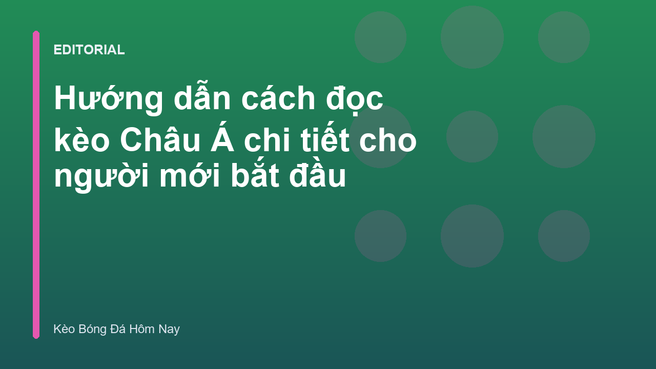 Hướng dẫn cách đọc kèo Châu Á cho người mới