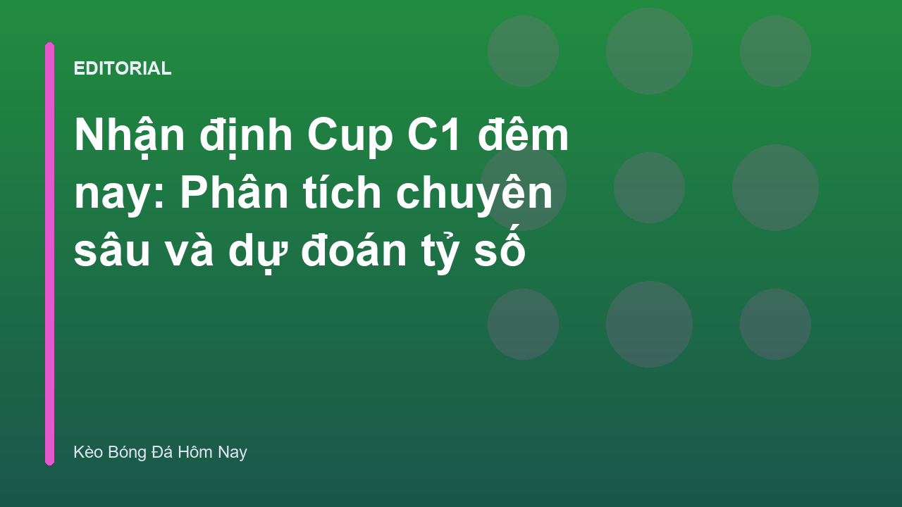 Nhận định bóng đá Cup C1 đêm nay
