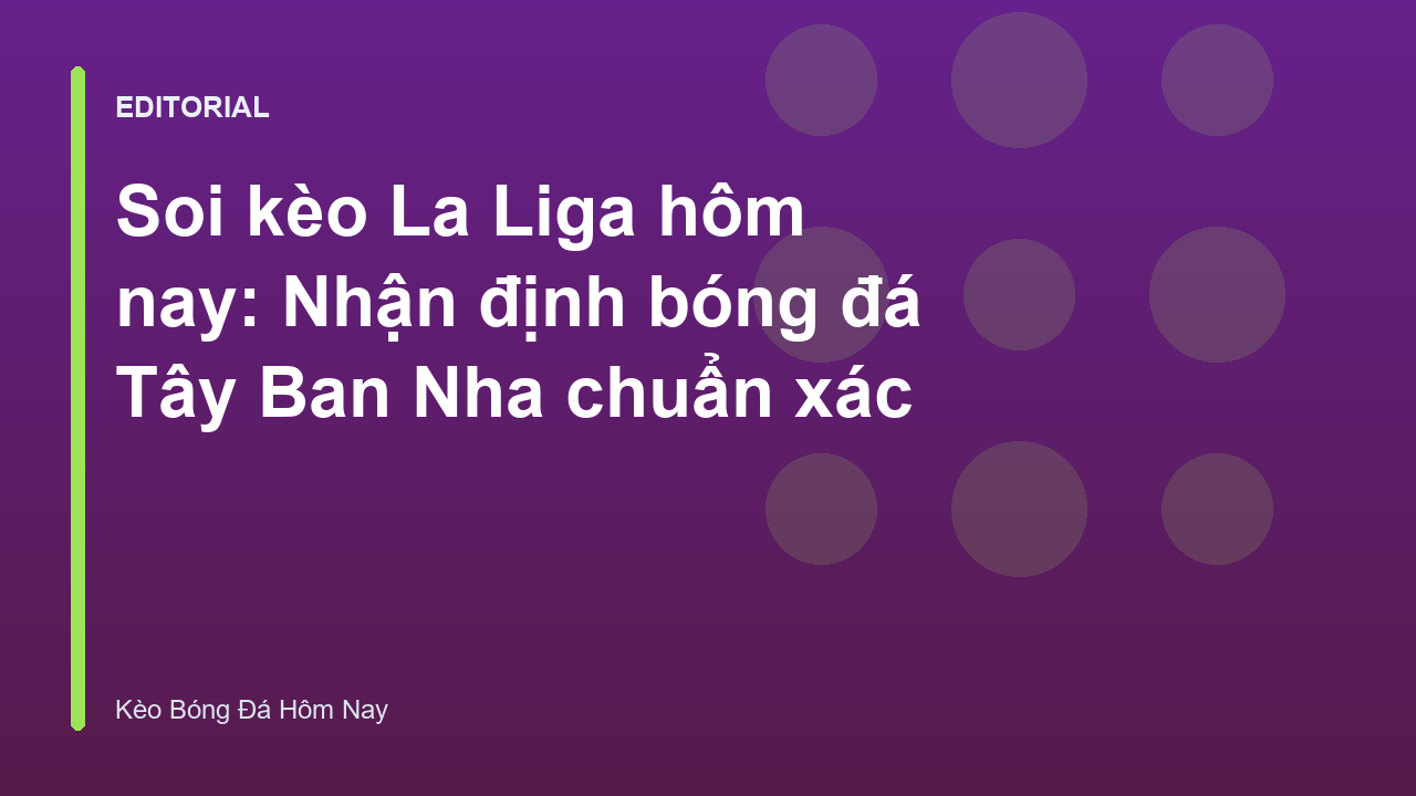 Soi kèo La Liga hôm nay